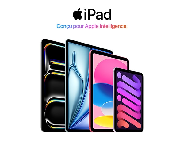 iPad. Conçu pour Apple Intelligence.